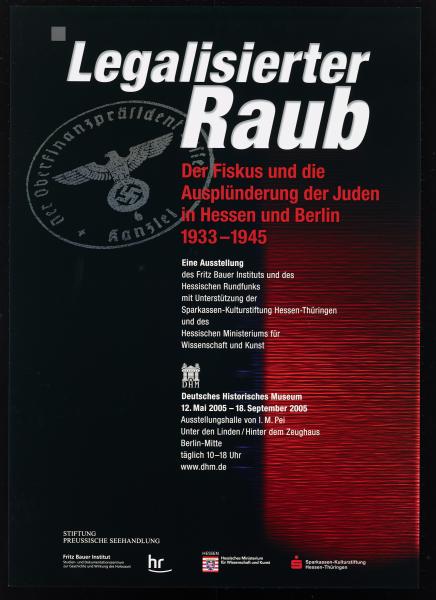 Legalisierter Raub – Der Fiskus und die Ausplünderung der Juden in Hessen und Berlin 1933 - 1945